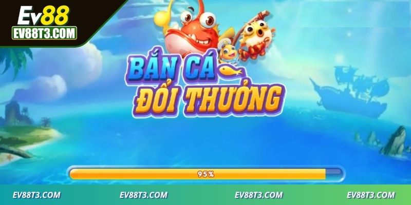 Trải nghiệm chiến lược bắn cá EV88 hàng đầu hiện nay