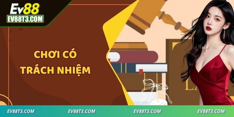 EV88 cam kết xây dựng môi trường cá cược có trách nhiệm